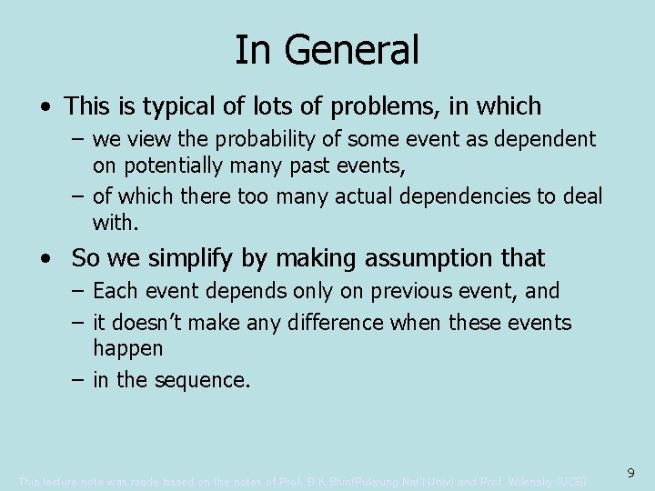 In General • This is typical of lots of problems, in which – we