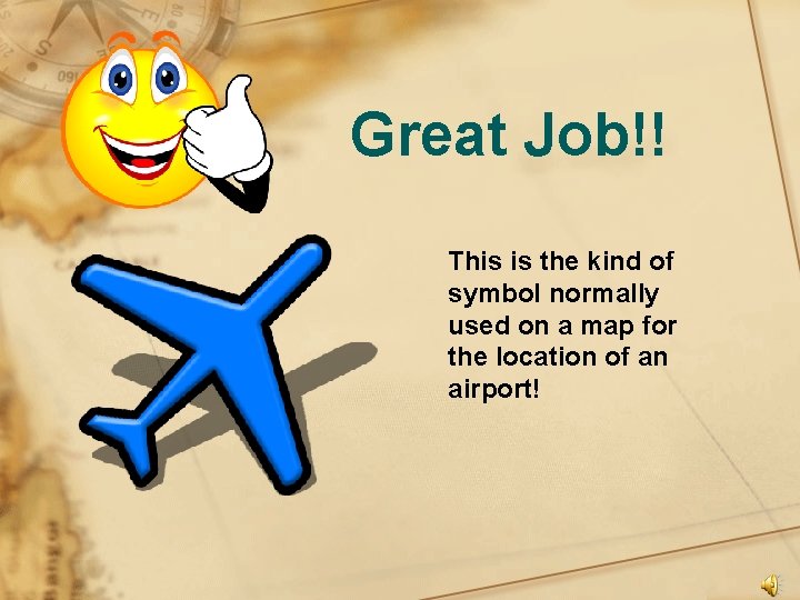 Great Job!! This is the kind of symbol normally used on a map for