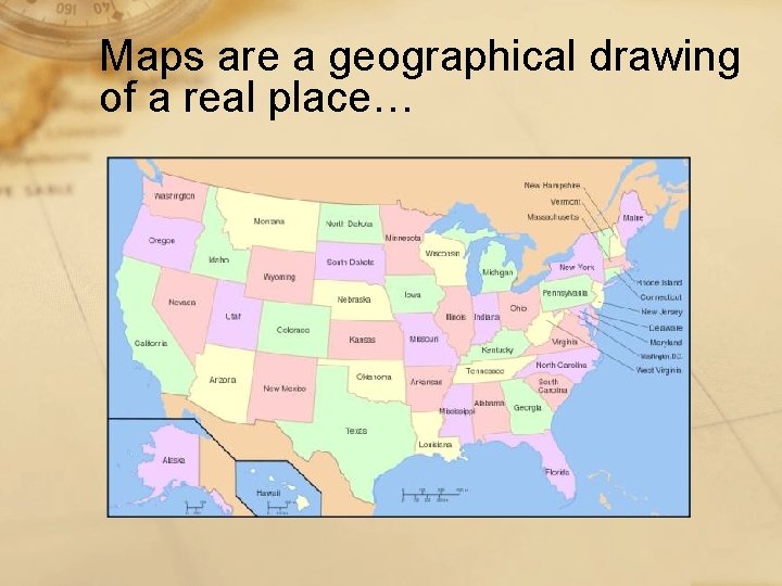 Maps are a geographical drawing of a real place… 