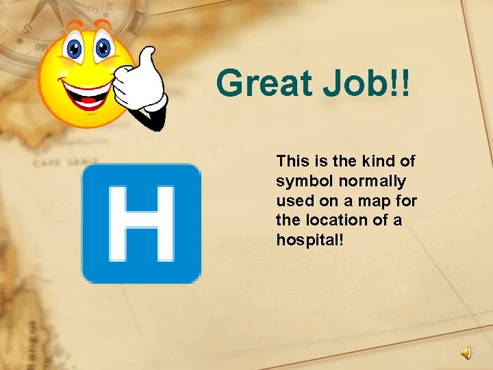 Great Job!! This is the kind of symbol normally used on a map for