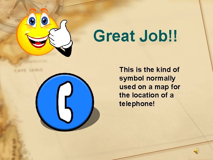 Great Job!! This is the kind of symbol normally used on a map for