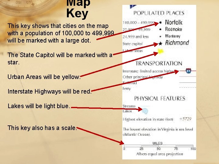 Map Key This key shows that cities on the map with a population of