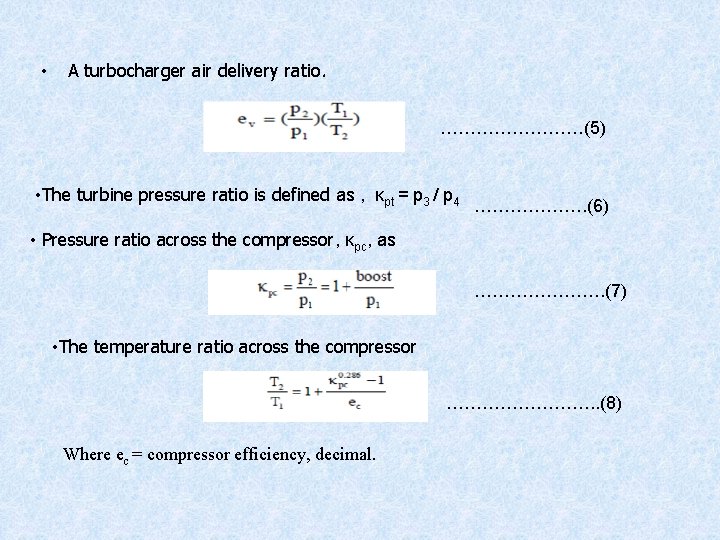  • A turbocharger air delivery ratio. …………(5) • The turbine pressure ratio is