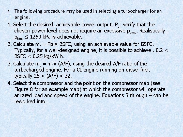  • The following procedure may be used in selecting a turbocharger for an