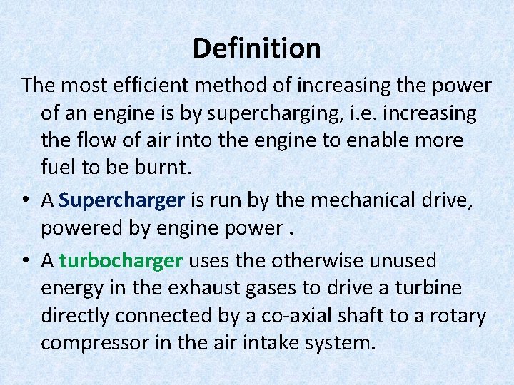 Definition The most efficient method of increasing the power of an engine is by