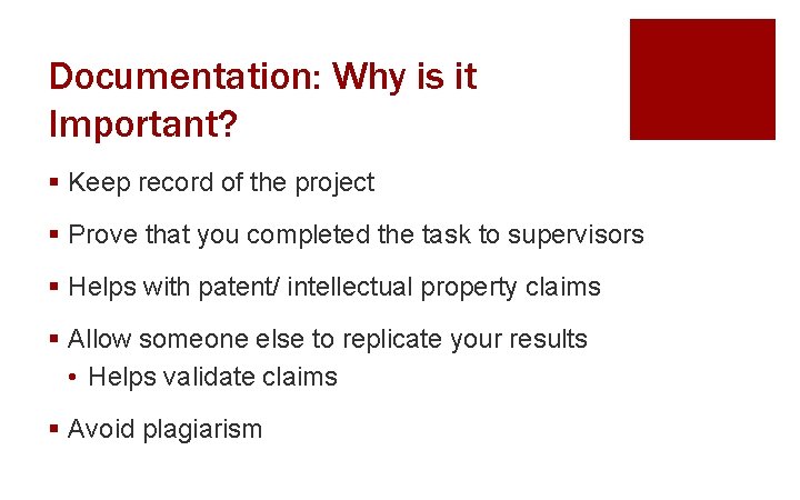 Documentation: Why is it Important? § Keep record of the project § Prove that