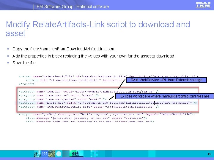 IBM Software Group | Rational software Modify Relate. Artifacts-Link script to download and asset