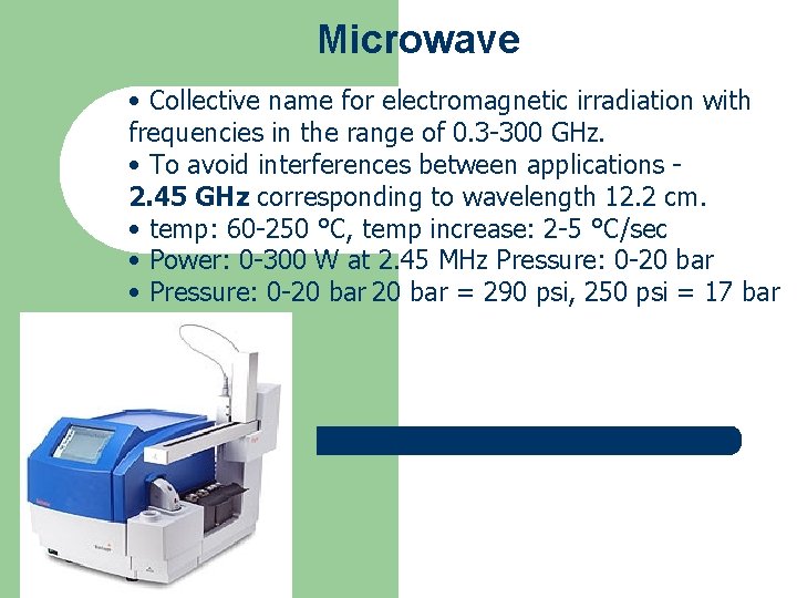 Microwave • Collective name for electromagnetic irradiation with frequencies in the range of 0.