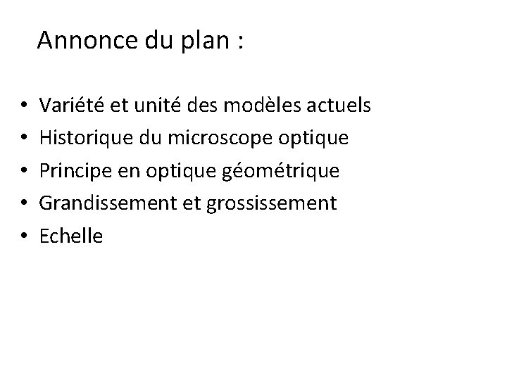 Annonce du plan : • • • Variété et unité des modèles actuels Historique