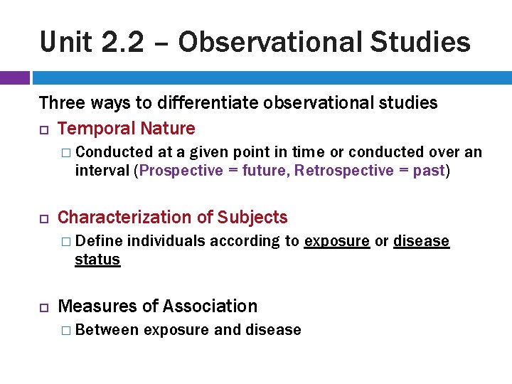 Unit 2. 2 – Observational Studies Three ways to differentiate observational studies Temporal Nature