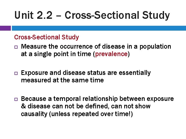 Unit 2. 2 – Cross-Sectional Study Measure the occurrence of disease in a population