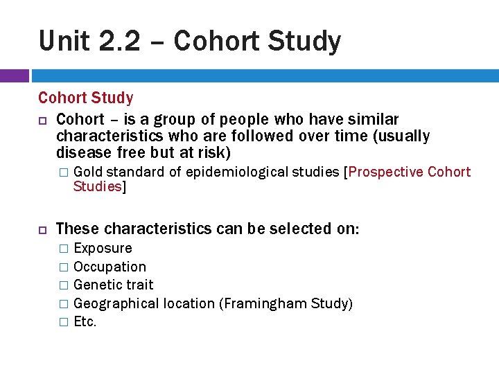 Unit 2. 2 – Cohort Study Cohort – is a group of people who