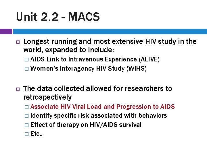 Unit 2. 2 - MACS Longest running and most extensive HIV study in the