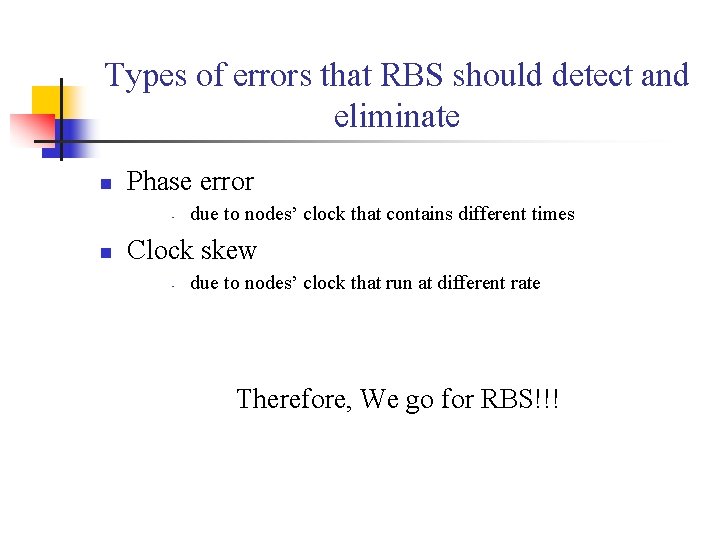 Types of errors that RBS should detect and eliminate n Phase error - n