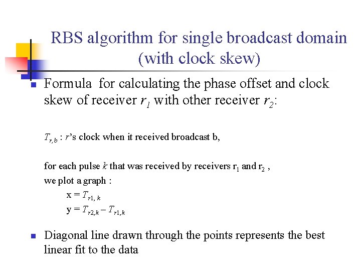 RBS algorithm for single broadcast domain (with clock skew) n Formula for calculating the