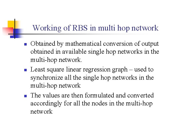 Working of RBS in multi hop network n n n Obtained by mathematical conversion