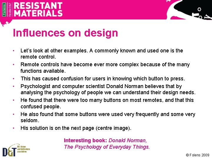 Influences on design • • Let’s look at other examples. A commonly known and