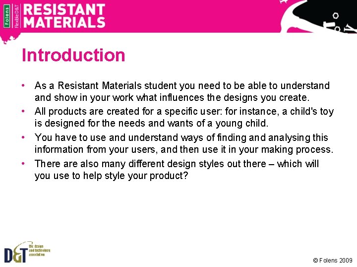 Introduction • As a Resistant Materials student you need to be able to understand