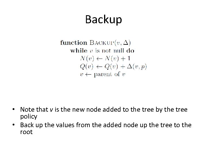 Backup • Note that v is the new node added to the tree by