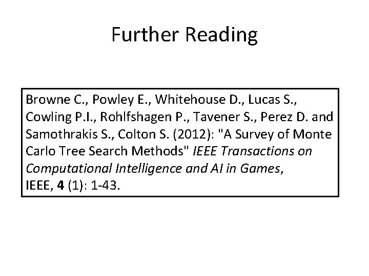 Further Reading Browne C. , Powley E. , Whitehouse D. , Lucas S. ,