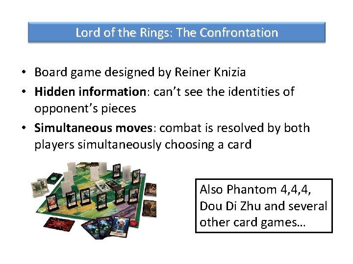 Lord of the Rings: The Confrontation • Board game designed by Reiner Knizia •