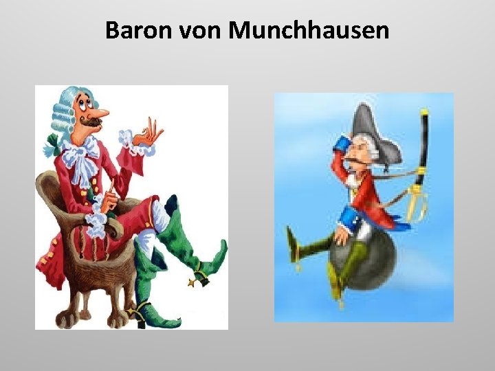 Baron von Munchhausen 