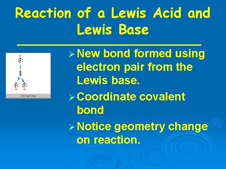 Reaction of a Lewis Acid and Lewis Base Ø New bond formed using electron