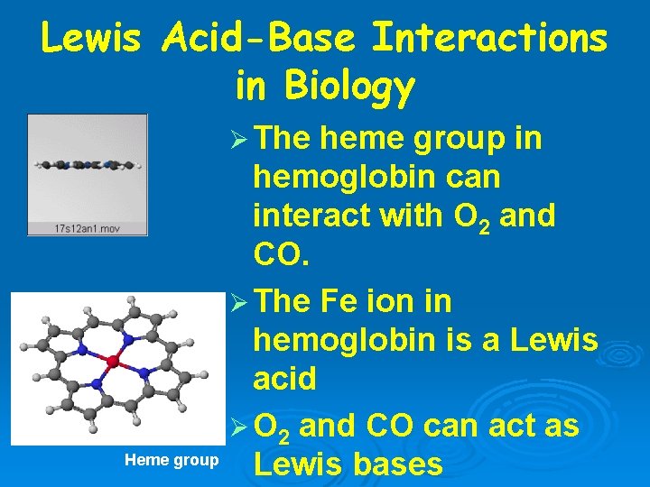 Lewis Acid-Base Interactions in Biology Ø The heme group in hemoglobin can interact with
