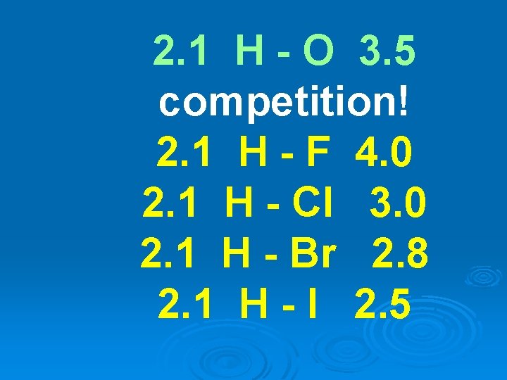 2. 1 H - O 3. 5 competition! 2. 1 H - F 4.