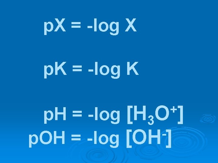 p. X = -log X p. K = -log K + O] p. H
