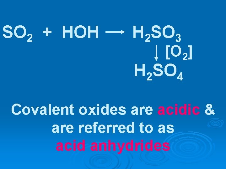 SO 2 + HOH H 2 SO 3 [O 2] H 2 SO 4
