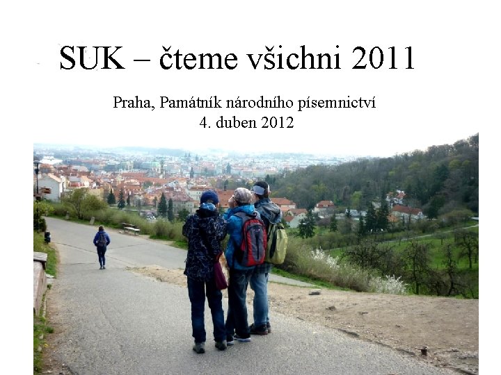 SUK – čteme všichni 2011 Praha, Památník národního písemnictví 4. duben 2012 