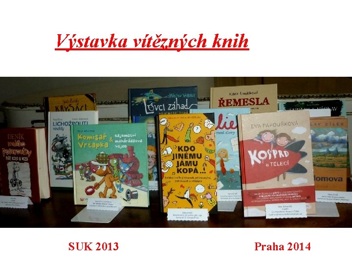 Výstavka vítězných knih SUK 2013 Praha 2014 