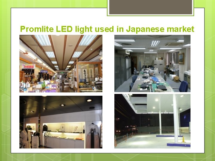 Promlite LED light used in Japanese market 