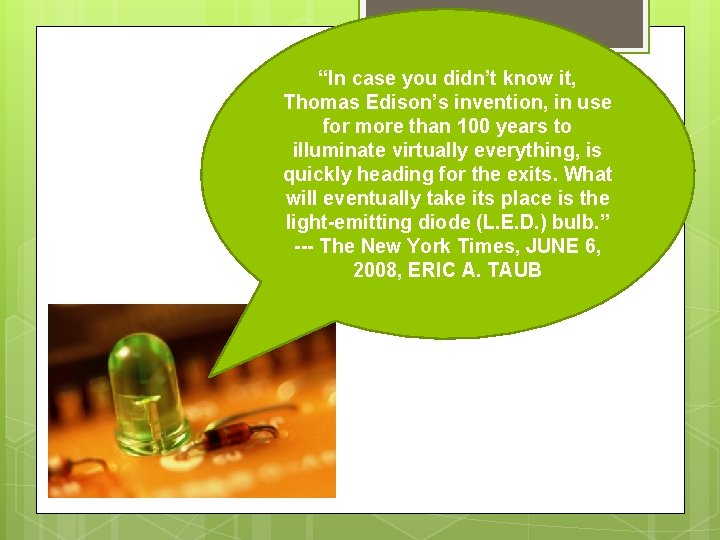 “In case you didn’t know it, Thomas Edison’s invention, in use for more than