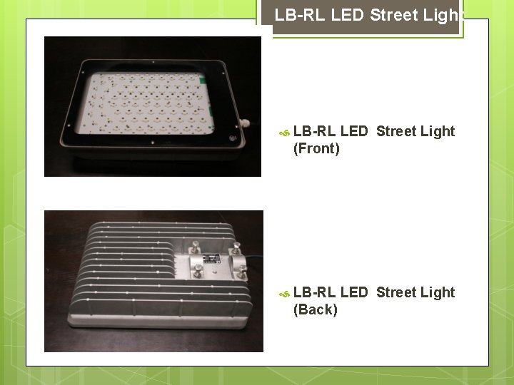 LB-RL LED Street Light (Front) LB-RL LED Street Light (Back) 