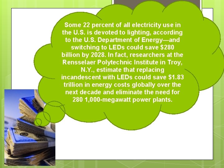 Some 22 percent of all electricity use in the U. S. is devoted to