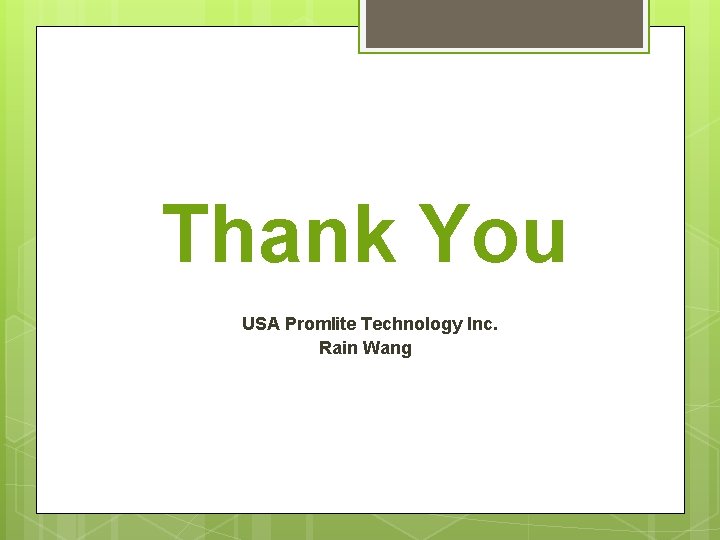 Thank You USA Promlite Technology Inc. Rain Wang 