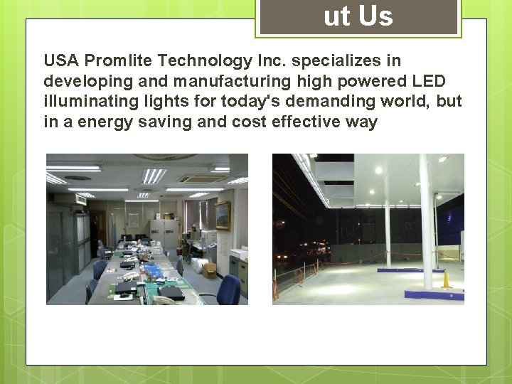 ut Us USA Promlite Technology Inc. specializes in developing and manufacturing high powered LED