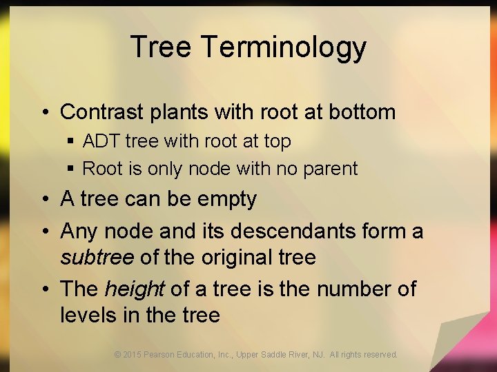 Tree Terminology • Contrast plants with root at bottom § ADT tree with root