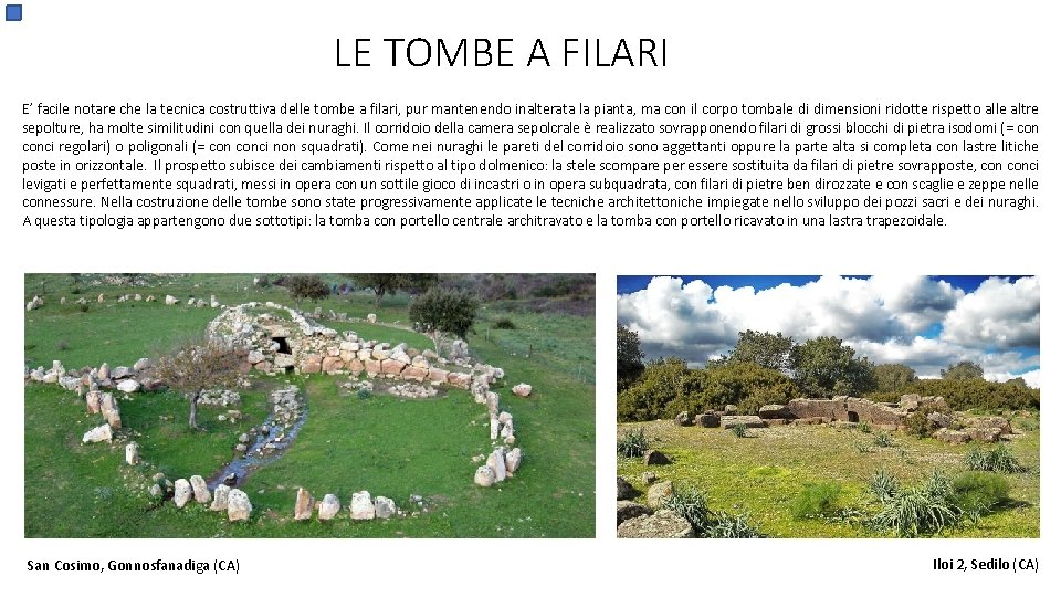 LE TOMBE A FILARI E’ facile notare che la tecnica costruttiva delle tombe a