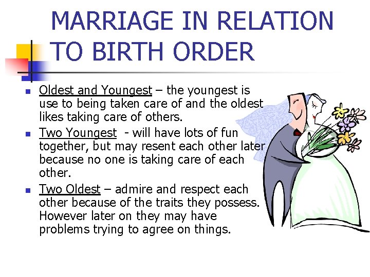 MARRIAGE IN RELATION TO BIRTH ORDER n n n Oldest and Youngest – the