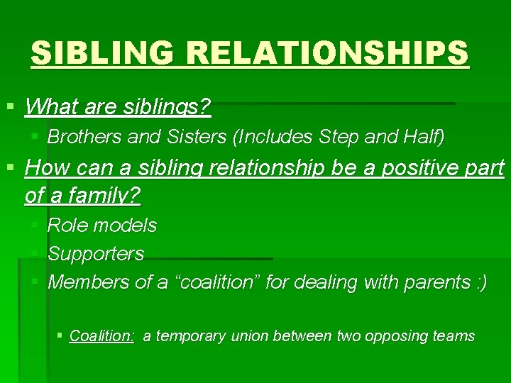 SIBLING RELATIONSHIPS § What are siblings? § Brothers and Sisters (Includes Step and Half)