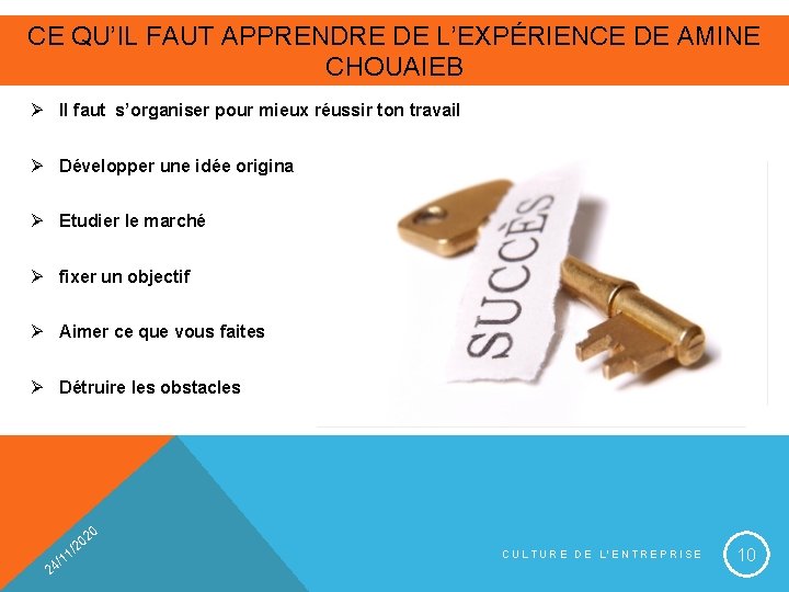 CE QU’IL FAUT APPRENDRE DE L’EXPÉRIENCE DE AMINE CHOUAIEB Ø Il faut s’organiser pour