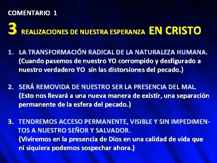 COMENTARIO 1 3 REALIZACIONES DE NUESTRA ESPERANZA EN CRISTO 1. LA TRANSFORMACIÓN RADICAL DE