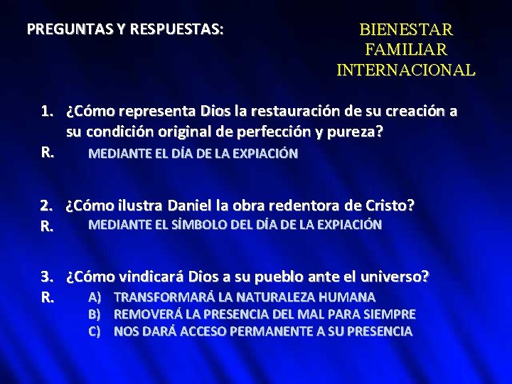 PREGUNTAS Y RESPUESTAS: BIENESTAR FAMILIAR INTERNACIONAL 1. ¿Cómo representa Dios la restauración de su