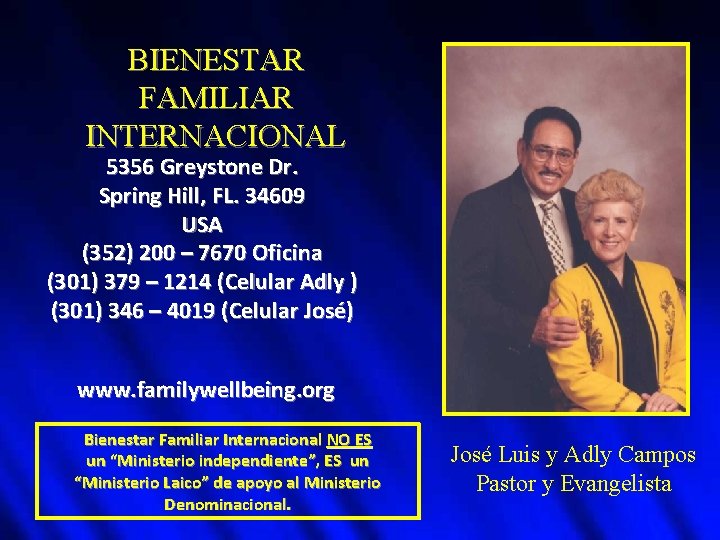 BIENESTAR FAMILIAR INTERNACIONAL 5356 Greystone Dr. Spring Hill, FL. 34609 USA (352) 200 –