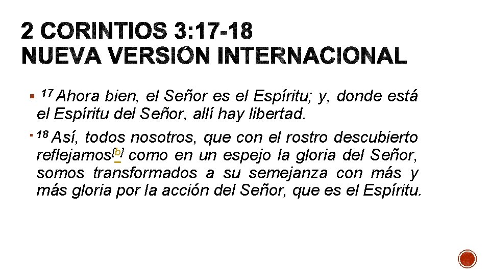 § 17 Ahora bien, el Señor es el Espíritu; y, donde está el Espíritu