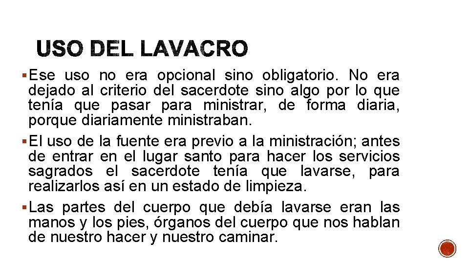 § Ese uso no era opcional sino obligatorio. No era dejado al criterio del