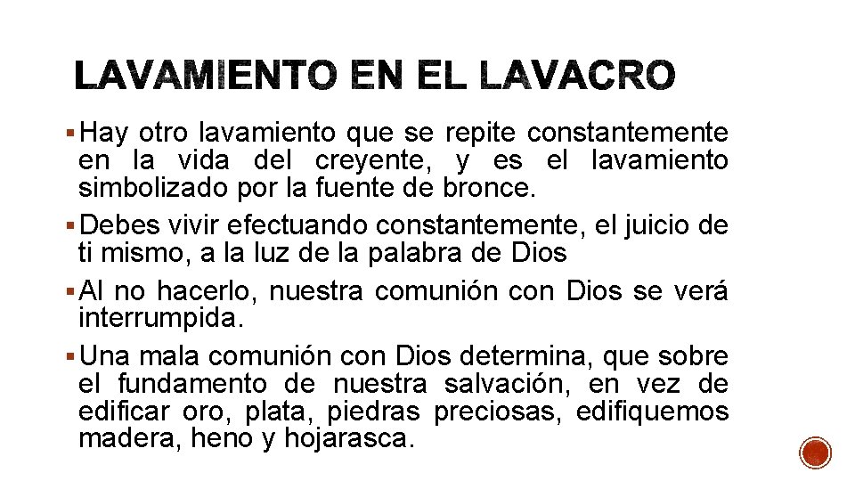§ Hay otro lavamiento que se repite constantemente en la vida del creyente, y
